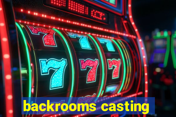 backrooms casting